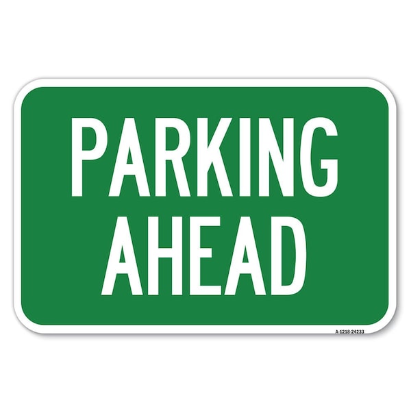 Parking Ahead Heavy-Gauge Aluminum Sign, 12" x 18", A-1218-24233